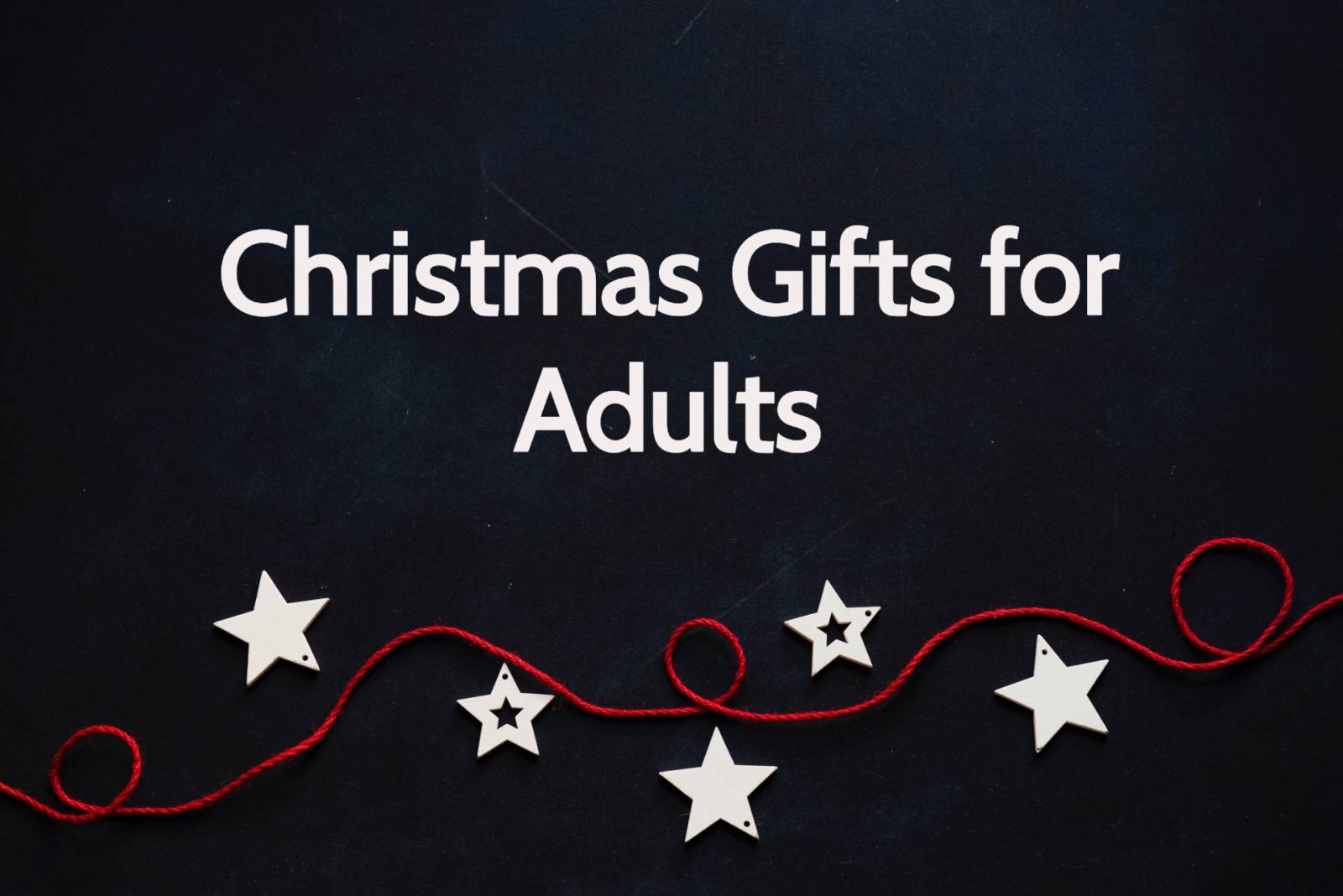 Gift Ideas for Grown Ups