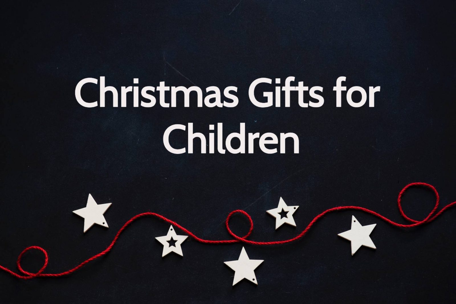 Christmas Gifts for Children